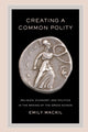 Book cover of: Creating a Common Polity. By: Emily Mackil