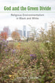 Book cover of: God and the Green Divide. By: Baugh