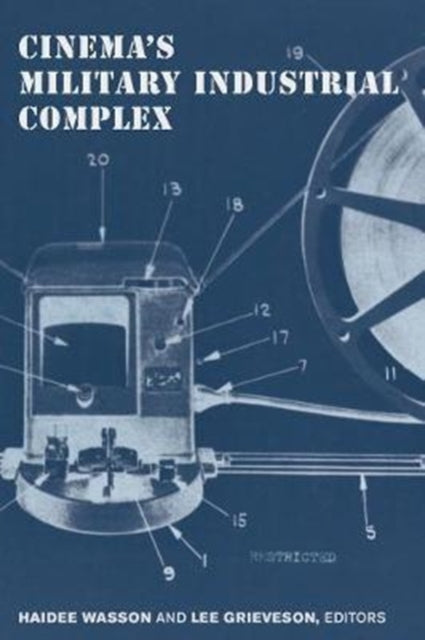 Book cover of: Cinema's Military Industrial Complex. By: Wasson/Grieveson