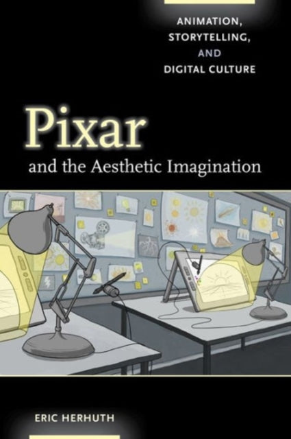 Book cover of: Pixar and the Aesthetic Imagination. By: Herhuth