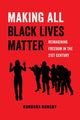 Book cover of: Making All Black Lives Matter. By: Barbara Ransby