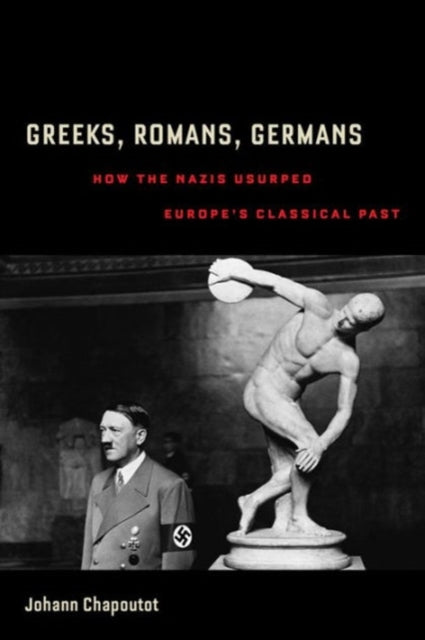 Book cover of: Greeks, Romans, Germans. By: Chapoutot
