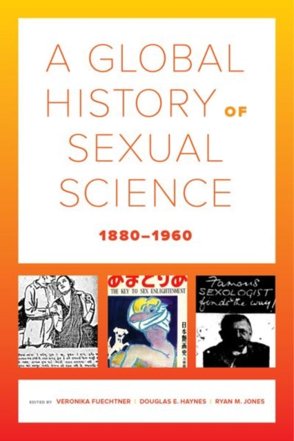 Book cover of: Global History of Sexual Science, 1880–1960. By: Veronika Fuechtner