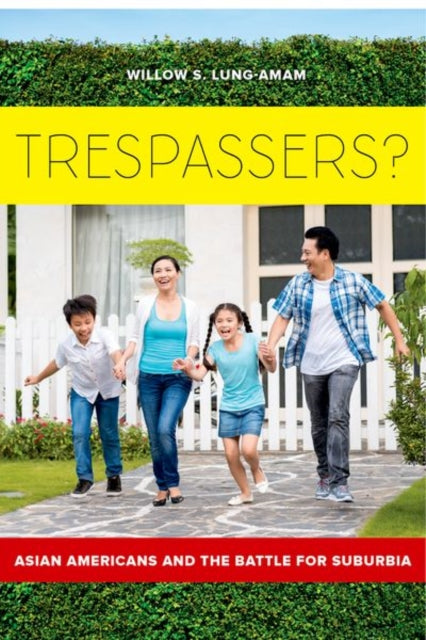 Book cover of: Trespassers?. By: Willow Lung-Amam