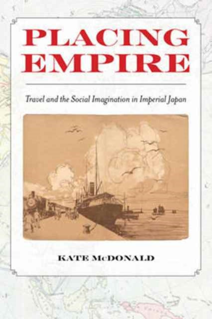 Book cover of: Placing Empire. By: Kate McDonald
