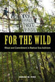 Book cover of: For the Wild. By: Sarah M. Pike