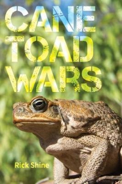 Book cover of: Cane Toad Wars. By: Rick Shine