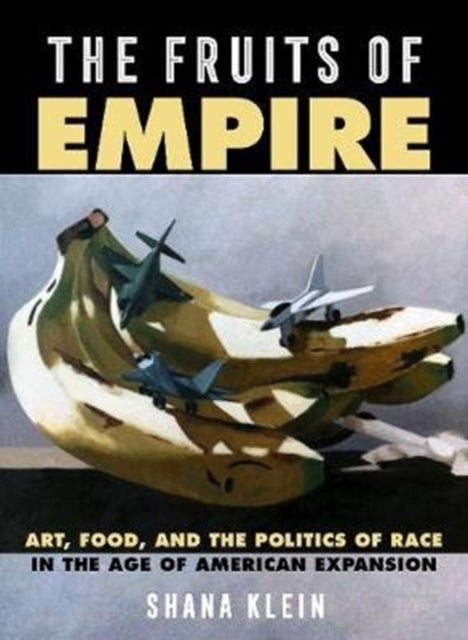 Book cover of: Fruits of Empire. By: Shana Klein