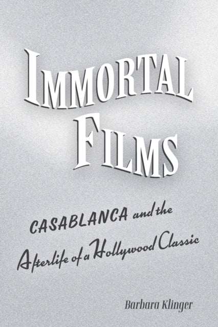 Book cover of: Immortal Films. By: Barbara Klinger
