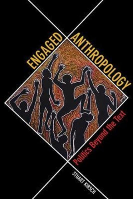 Book cover of: Engaged Anthropology. By: Stuart Kirsch