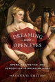 Book cover of: Dreaming with Open Eyes. By: Ayana O. Smith