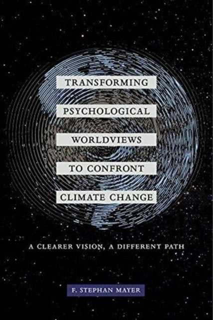 Book cover of: Transforming Psychological Worldviews to Confront Climate Change. By: Mayer