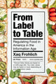 Book cover of: From Label to Table. By: Xaq Frohlich