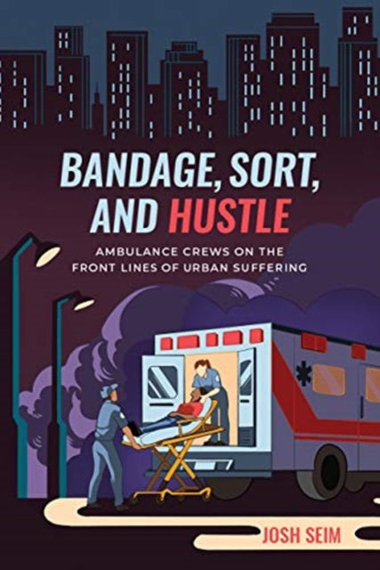 Book cover of: Bandage, Sort, and Hustle. By: Josh Seim
