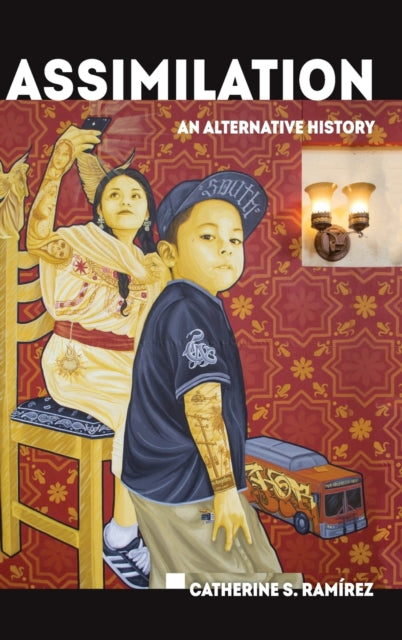 Book cover of: Assimilation. By: Catherine S. Ramírez