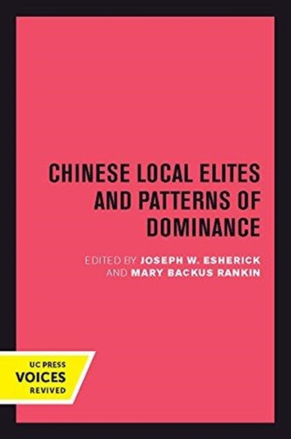 Book cover of: Chinese Local Elites and Patterns of Dominance. By: Joseph W. Esherick