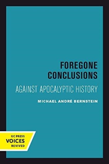 Book cover of: Foregone Conclusions. By: Michael André Bernstein