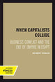 Book cover of: When Capitalists Collide. By: Robert Vitalis