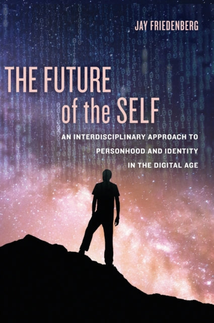 Book cover of: Future of the Self. By: Jay Friedenberg