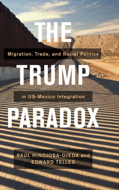 Book cover of: Trump Paradox. By: Raul Hinojosa-Ojeda