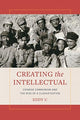 Book cover of: Creating the Intellectual. By: Eddy U