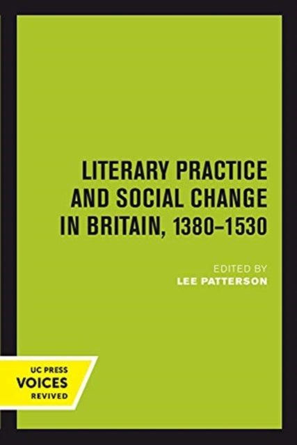 Book cover of: Literary Practice and Social Change in Britain, 1380-1530. By: Lee Patterson