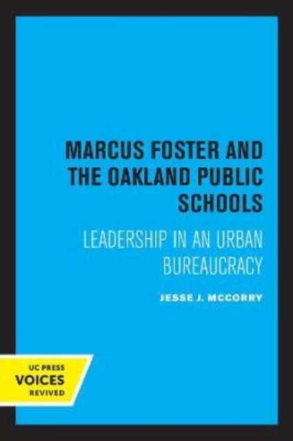 Book cover of: Marcus Foster and the Oakland Public Schools. By: Jesse J. McCorry