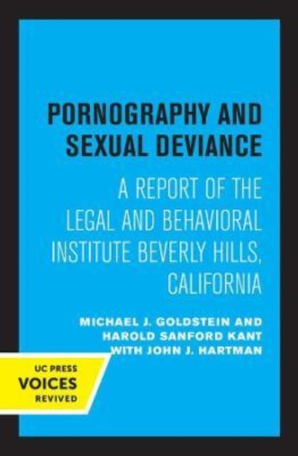 Book cover of: Pornography and Sexual Deviance. By: Michael J. Goldstein