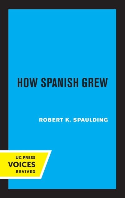 Book cover of: How Spanish Grew. By: Robert K. Spaulding