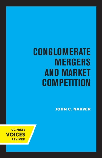 Book cover of: Conglomerate Mergers and Market Competition. By: John C. Narver