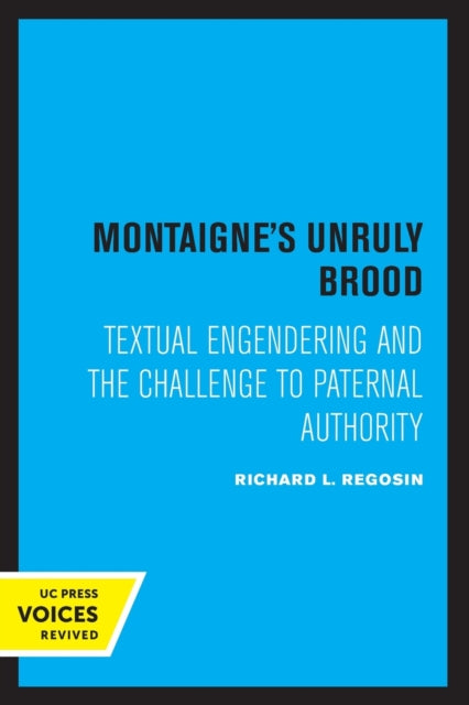 Book cover of: Montaigne's Unruly Brood. By: Richard L. Regosin