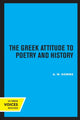 Book cover of: Greek Attitude to Poetry and History. By: Gomme, A. W.