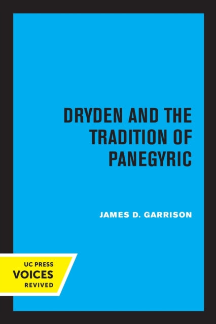 Book cover of: Dryden and the Tradition of Panegyric. By: James Garrison