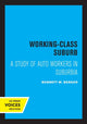 Book cover of: Working-Class Suburb. By: Bennett M. Berger