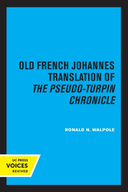 Book cover of: Old French Johannes Translation of the Pseudo-Turpin Chronicle. By: Ronald N. Walpole
