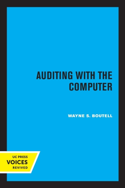 Book cover of: Auditing with the Computer. By: Wayne S. Boutell