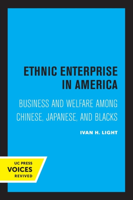 Book cover of: Ethnic Enterprise in America. By: Ivan Light