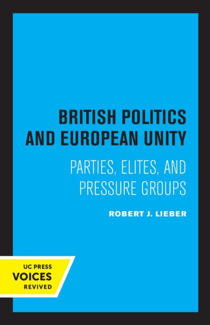 Book cover of: British Politics and European Unity. By: Robert J. Lieber