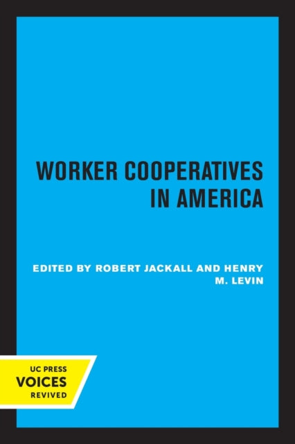 Book cover of: Worker Cooperatives in America. By: Robert Jackall