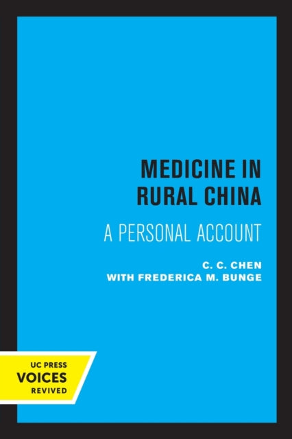 Book cover of: Medicine in Rural China. By: C. C. Chen