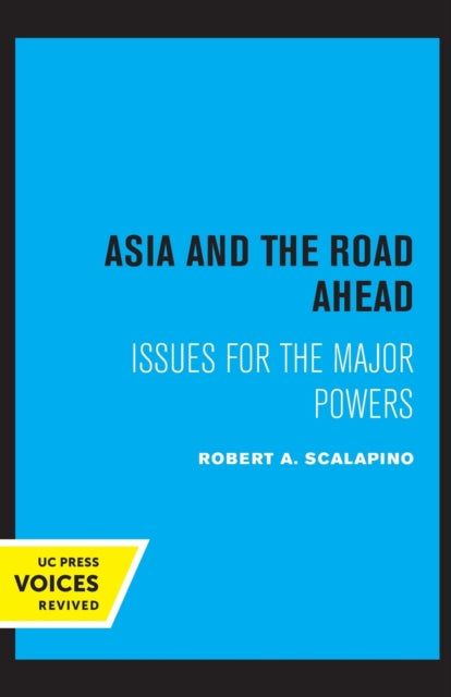 Book cover of: Asia and the Road Ahead. By: Robert A. Scalapino