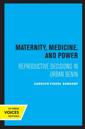 Maternity, Medicine, and Power