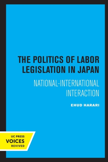 Book cover of: Politics of Labor Legislation in Japan. By: Ehud Harari