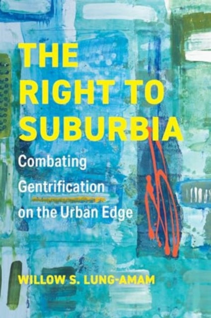 Book cover of: Right to Suburbia. By: Willow S. Lung-Amam