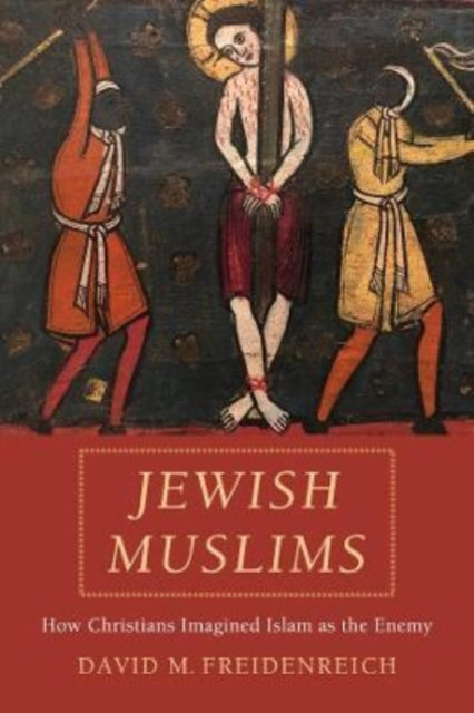 Book cover of: Jewish Muslims. By: David M. Freidenreich