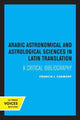 Book cover of: Arabic Astronomical and Astrological Sciences in Latin Translation. By: Francis J. Carmody