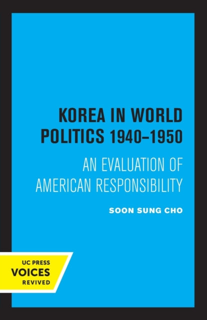 Book cover of: Korea in World Politics, 1940-1950. By: Soon Sung Cho