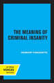 Book cover of: Meaning of Criminal Insanity. By: Herbert Fingarette