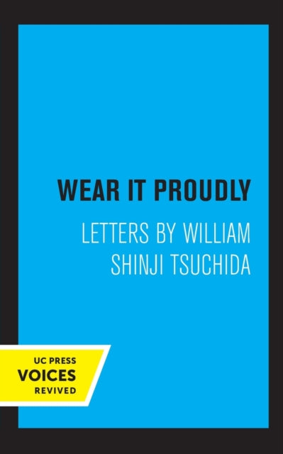 Book cover of: Wear It Proudly. By: William Shinji Tsuchida