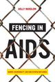 Book cover of: Fencing in AIDS. By: Holly Wardlow